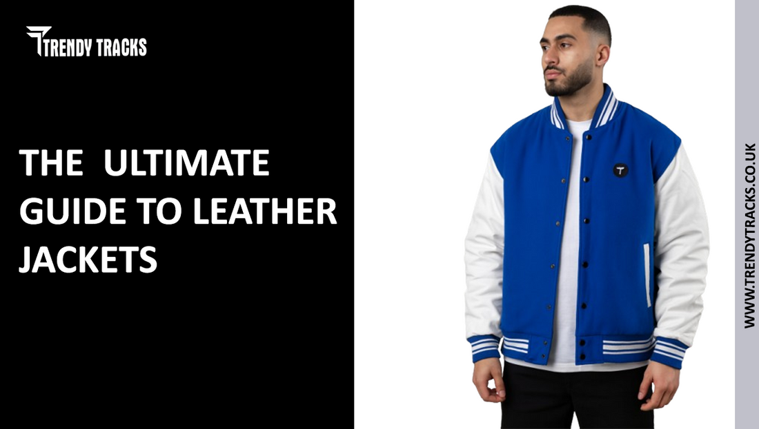 The Ultimate Guide to Leather Jackets