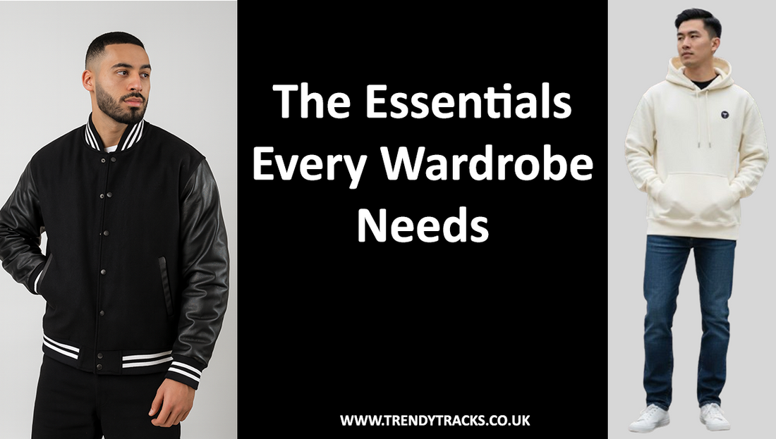 The Essentials Every Wardrobe Needs