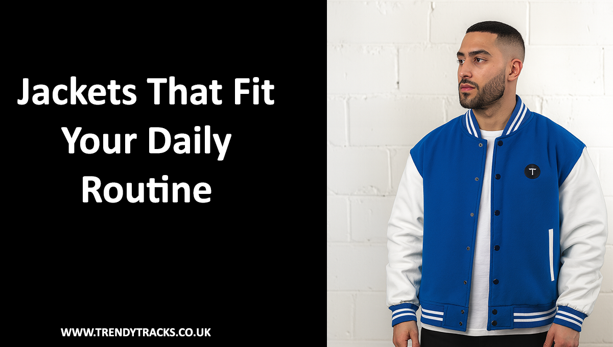 Jackets That Fit Your Daily Routine