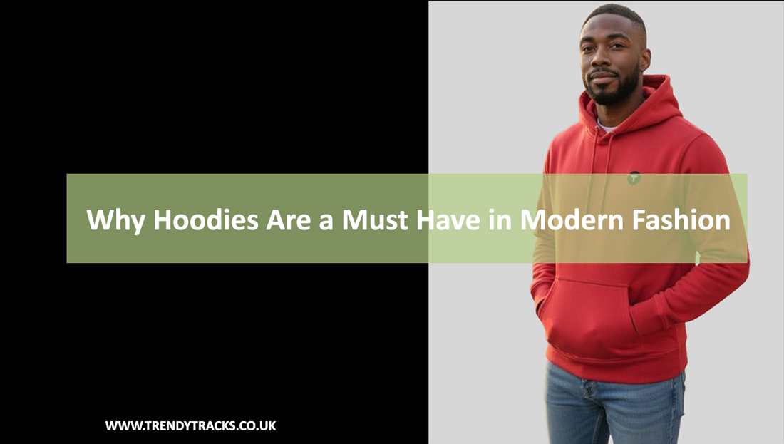Why Hoodies Are a Must Have in Modern Fashion